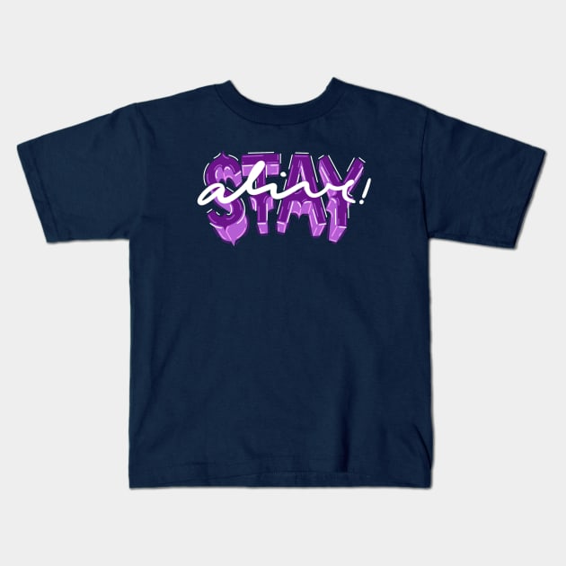 Stay Alive Kids T-Shirt by donebyfabio